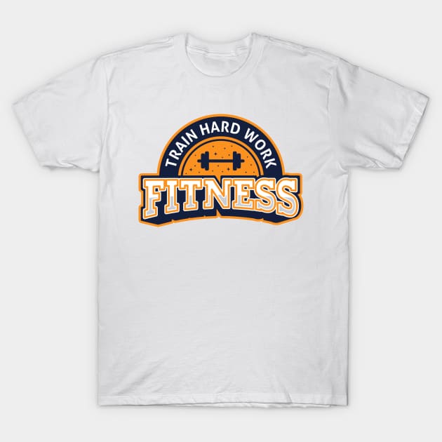 Fitness Train Hard Work T-Shirt by VEKTORKITA